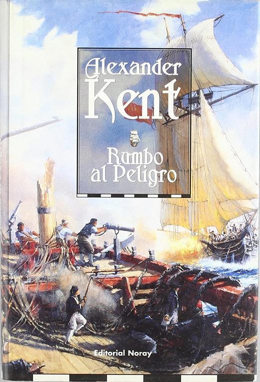 Rumbo al peligro: Stand into Danger (Richard Bolitho) (Spanish Edition)