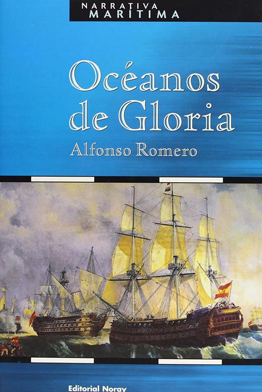 Oc&eacute;anos de gloria (Narrativa Mar&iacute;tima) (Spanish Edition)