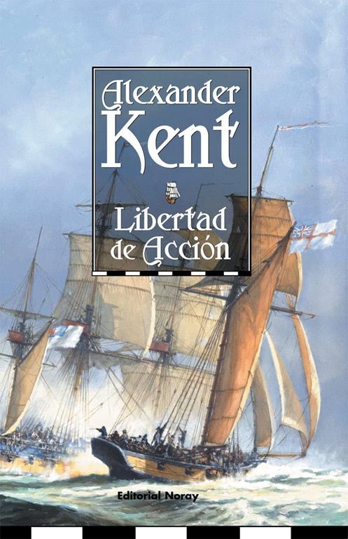 Libertad de acci&oacute;n (Richard Bolitho) (Spanish Edition)