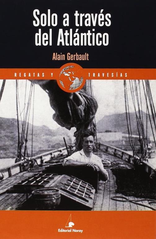 Solo a trav&eacute;s del Atl&aacute;ntico (Relatos de regatas y traves&iacute;as) (Spanish Edition)