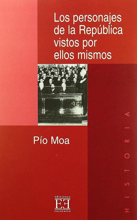 Los Personajes De La Republica vistos por ellos mismos/ The Personages Of the Republic seen by they themselves (Ensayo) (Spanish Edition)