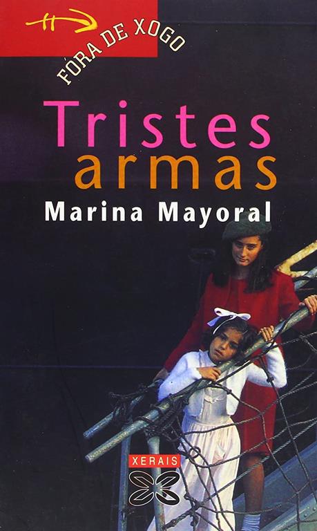 Tristes armas (Infantil E Xuvenil - F&oacute;ra De Xogo) (Spanish Edition)