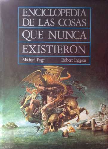 Enciclopedia de las cosas que nunca existieron