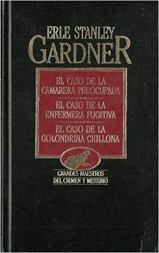 El caso de la camarera preocupada ; El caso de la enfermera fugitiva ; El caso de la golondrina chillona