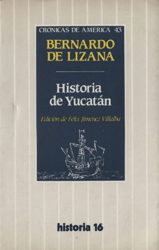 Historia De Yucatan (Cronicas De America 43) (Spanish Edition)