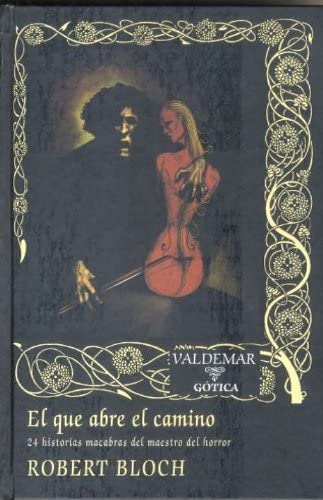 El que abre el camino: 24 historias macabras del maestro del horror (G&oacute;tica) (Spanish Edition)