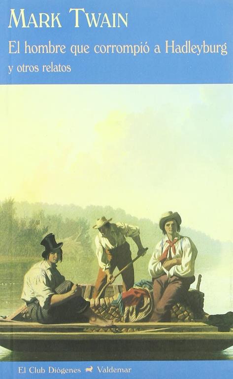 El hombre que corrompi&oacute; a Hadleyburg: Y otros relatos (El Club Di&oacute;genes) (Spanish Edition)