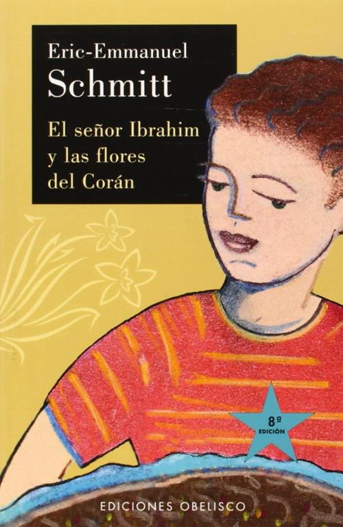 El se&ntilde;or Ibrahim y las flores del Cor&aacute;n (NARRATIVA) (Spanish Edition)