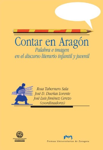 Contar en Aragón : palabra e imagen en el discurso literario infantil y juvenil