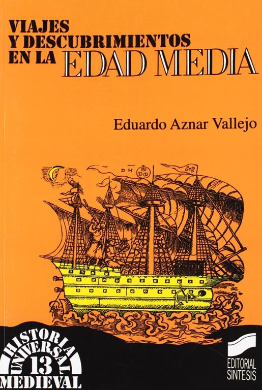 Viajes y descubrimientos en la Edad Media (Historia universal. Medieval) (Spanish Edition)