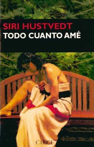 Todo cuanto am&eacute; (Narrativa) (Spanish Edition)