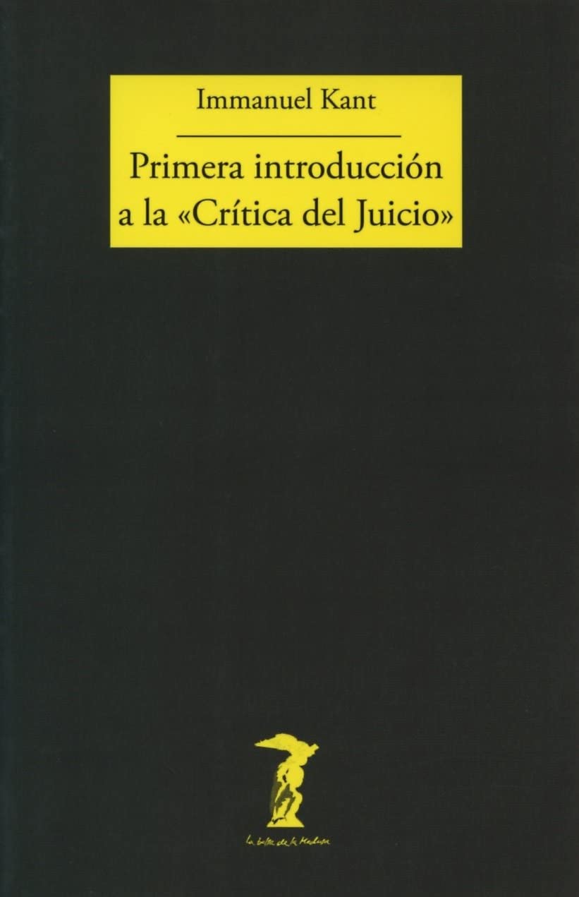 Primera introducci&oacute;n a la &laquo;Cr&iacute;tica del Juicio&raquo; (La balsa de la Medusa) (Spanish Edition)