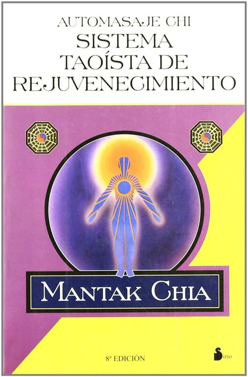 Autom&aacute;saje chi, sistema taoista de rejuvenecimiento (2013)