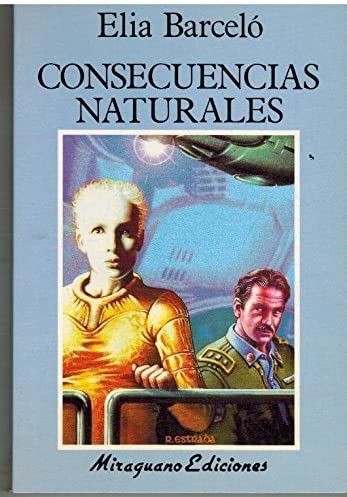 Consecuencias naturales (Futuropolis) (Spanish Edition)