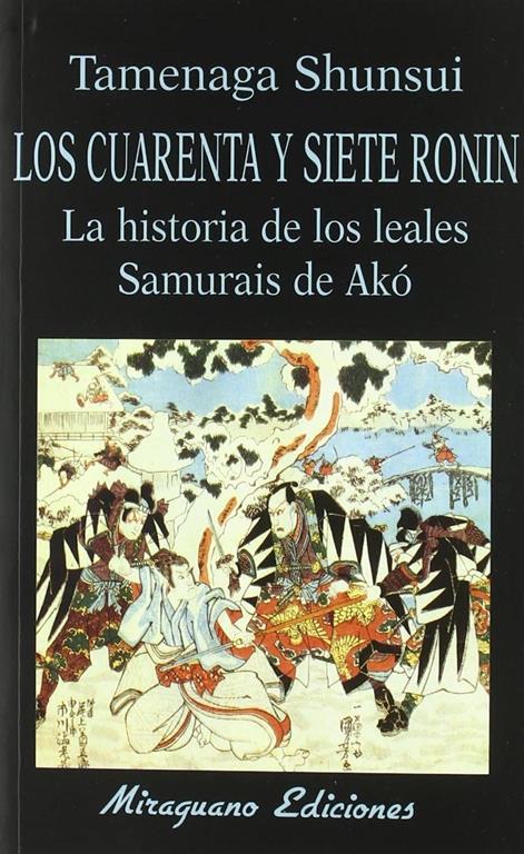 Los Cuarenta y siete Ronin. La historia de los Leales Samurais de Ak&oacute; (Libros de los Malos Tiempos) (Spanish Edition)