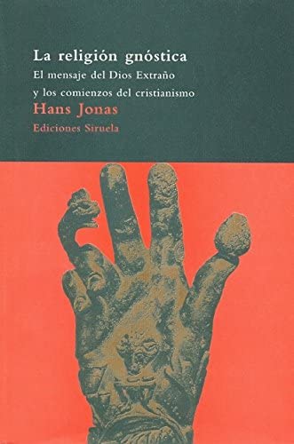 La religi&oacute;n gn&oacute;stica: El mensaje del Dios Extra&ntilde;o y los comienzos del cristianismo (El &Aacute;rbol del Para&iacute;so) (Spanish Edition)