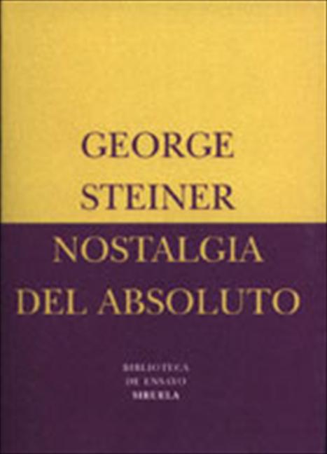 Nostalgia del absoluto (Biblioteca de Ensayo / Serie menor) (Spanish Edition)