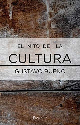 El mito de la cultura (Spanish Edition)