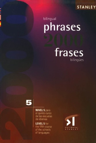 Bilingual phrases, 2000 frases bilingües : nivel 5 para el quinto curso de las escuelas de idiomas