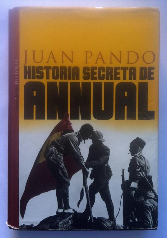 Historia secreta de Annual (Historia / Temas de Hoy) (Spanish Edition)