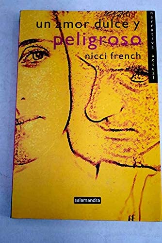 Un amor dulce y peligroso/ A Sweet and Dangerous Love (Narrativa Actual) (Spanish Edition)