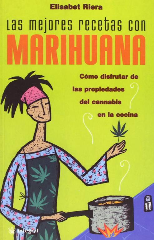 Las mejores recetas con marihuana (ALIMENTACI&Oacute;N) (Spanish Edition)