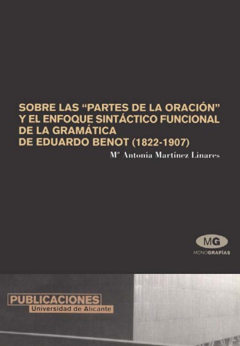 Sobre Las Partes de la Oración y el Enfoque Sintáctico Funcional de la Gramática de Eduardo Benot (1822-1907).