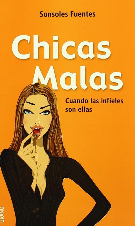 Chicas malas: cuando las infieles son ellas (De t&uacute; a t&uacute;) (Spanish Edition)