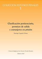 Clasificación Penitenciaria, Permisos De Salida Y Extranjeros En Prisión