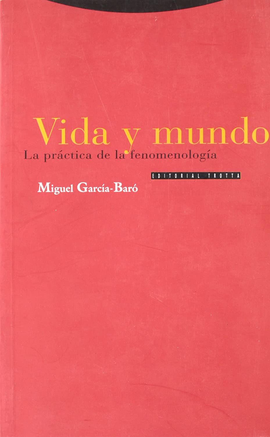 Vida y mundo: La pr&aacute;ctica de la fenomenolog&iacute;a (Estructuras y Procesos. Filosof&iacute;a) (Spanish Edition)