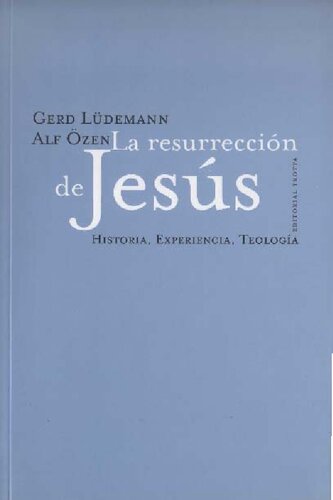 La resurrección de Jesús : historia, experiencia, teología