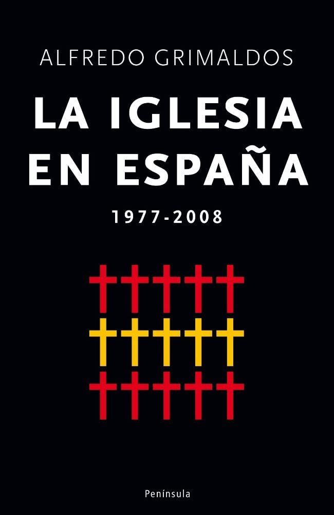 La Iglesia en Espa&ntilde;a: 1977-2008 (ATALAYA) (Spanish Edition)