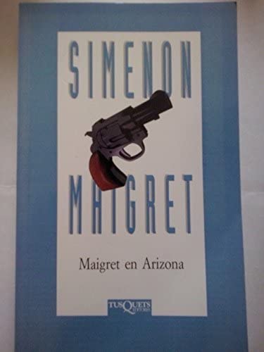 Maigret En Arizona (Spanish Edition)