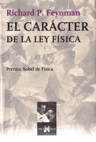 El car&aacute;cter de la ley f&iacute;sica (Metatemas) (Spanish Edition)