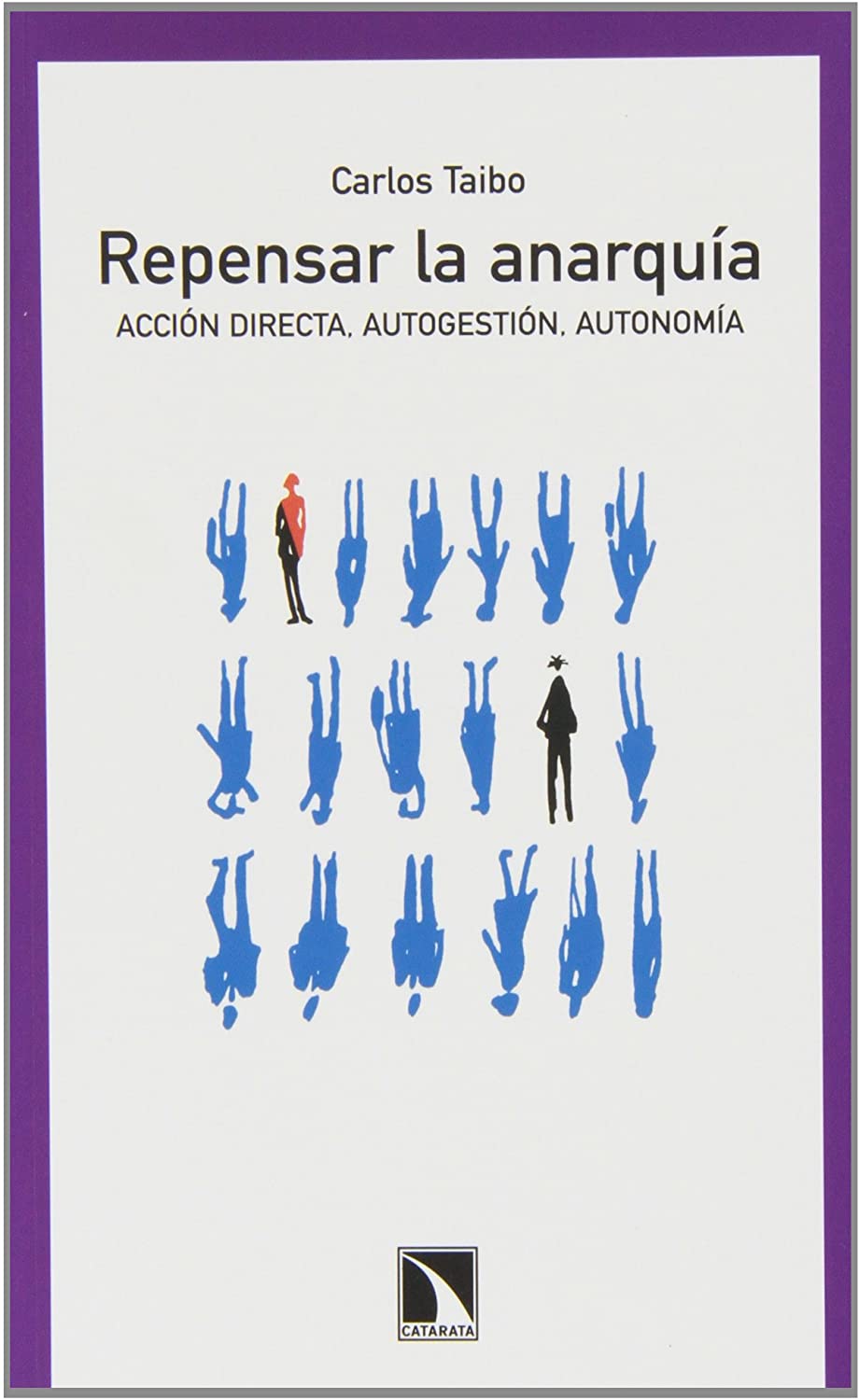 Repensar la anarqu&iacute;a: Acci&oacute;n directa, autogesti&oacute;n y autonom&iacute;a (Mayor) (Spanish Edition)