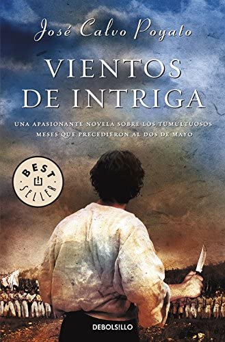 Vientos de intriga: Una apasionante novela sobre los tumultuosos meses que precedieron al 2 de mayo (BEST SELLER) (Spanish Edition)