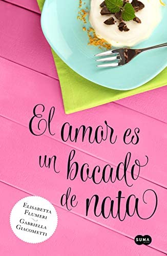 El amor es un bocado de nata (SUMA) (Spanish Edition)