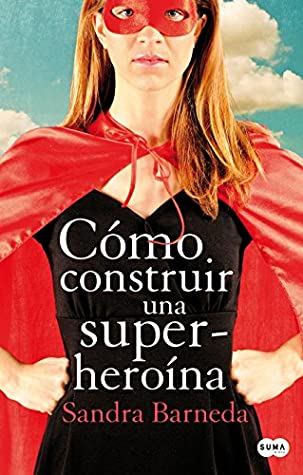 Cómo construir una superheroína