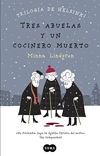 Tres abuelas y un cocinero muerto (Trilog&iacute;a de Helsinki 1) (FUERA DE COLECCION SUMA.) (Spanish Edition)