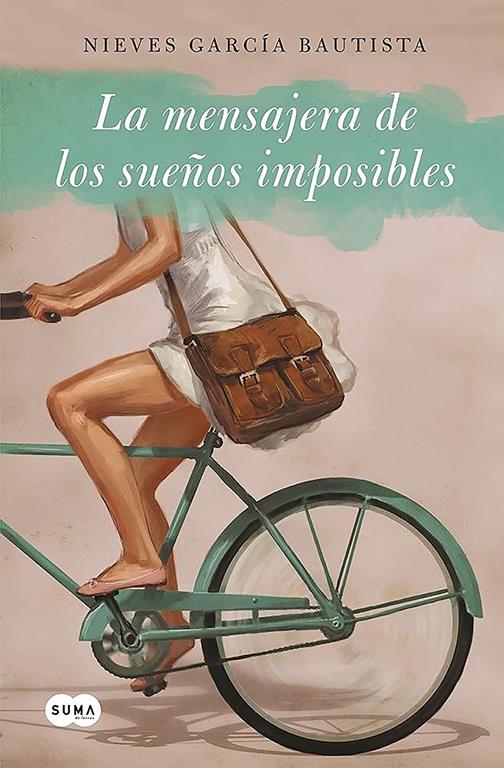 La mensajera de los sue&ntilde;os imposibles / The Messenger of Impossible Dreams (SUMA) (Spanish Edition)