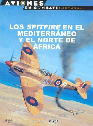 Los Spitfire En El Mediterraneo y El Norte de Africa