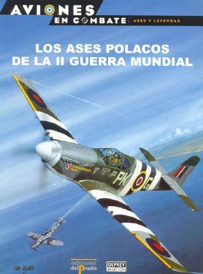 Los Ases Polacos de La II Guerra Mundial