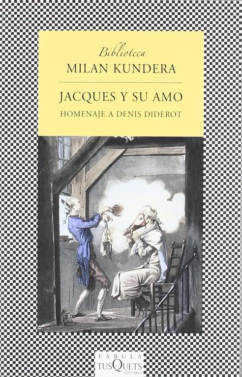 Jacques y su amo (Fabula: Biblioteca Milan Kundera/ Fable: Milan Kundera Library) (Spanish Edition) (F&Aacute;BULA)