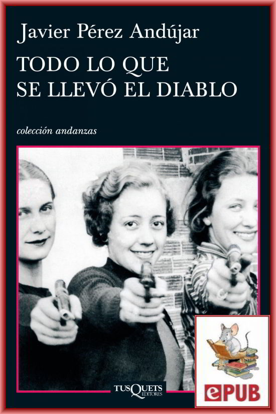 Todo lo que se llev&oacute; el diablo (Volumen independiente) (Spanish Edition)