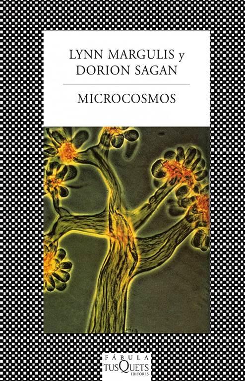 Microcosmos: Cuatro mil millones de a&ntilde;os de evoluci&oacute;n desde nuestros ancestros microbianos (F&Aacute;BULA) (Spanish Edition)