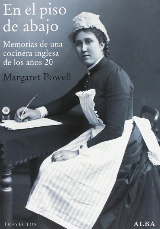 En el piso de abajo: Memorias de una cocinera inglesa en los a&ntilde;os 20 (Trayectos) (Spanish Edition)