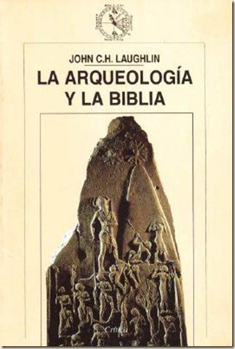 La Arqueologia y La Biblia (Spanish Edition)