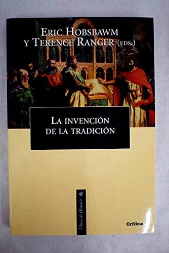 La invenci&oacute;n de la tradici&oacute;n (Spanish Edition)