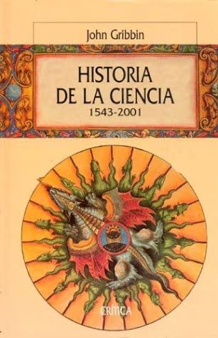 Historia de la ciencia, 1543-2001 (ZAPPC) (Spanish Edition)