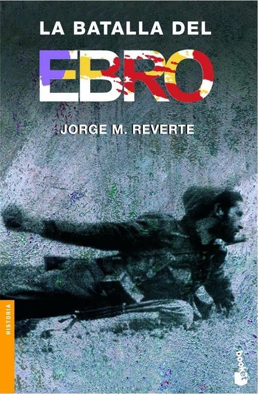 La batalla del Ebro (Divulgaci&oacute;n) (Spanish Edition)